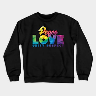 Peace Love Unity Respect Happy Vibes Crewneck Sweatshirt